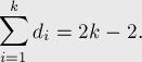  \sum_{i=1}^k d_i = 2k-2. 