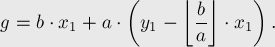  g = b \cdot x_1 + a \cdot \left( y_1 - \left\lflo[...]