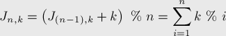  J_{n,k} = \left( J_{(n-1),k} + k \right)\ \%\ n =[...]